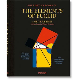 Oliver Byrne The First Six Books of the Elements of Euclid